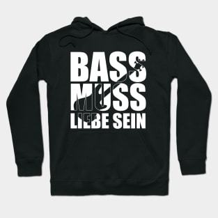 BASS MUSS LIEBE SEIN funny bassist gift Hoodie